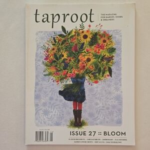 Taproot Magazine Issue 27: Bloom May 2018